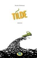 Tilde - Nicola D'Antrassi - Libro Lampi di Stampa 2006, I Platani. Narrativa | Libraccio.it