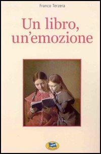 Un libro, un'emozione - Franco Terzera - Libro Lampi di Stampa 2006, Altri libri | Libraccio.it