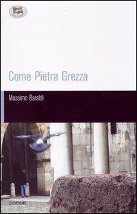Come pietra grezza - Massimo Baraldi - Libro Lampi di Stampa 2006 | Libraccio.it