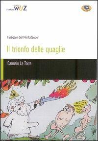 Il trionfo delle quaglie - Carmelo La Torre - Libro Lampi di Stampa 2006, TuttiAUTORI | Libraccio.it