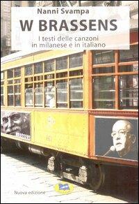 W Brassens. I testi delle canzoni in milanese e in italiano - Nanni Svampa - Libro Lampi di Stampa 2006, I Platani | Libraccio.it