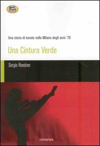 Una cintura verde - Sergio Roedner - Libro Lampi di Stampa 2006, TuttiAUTORI | Libraccio.it
