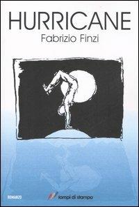 Hurricane - Fabrizio Finzi - Libro Lampi di Stampa 2007, I Platani. Narrativa | Libraccio.it