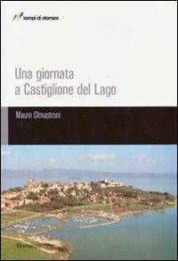 Una giornata a Castiglione del Lago - Mauro Olmastroni - Libro Lampi di Stampa 2007, TuttiAUTORI | Libraccio.it