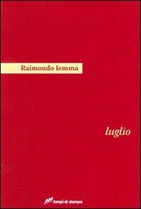 Luglio - Raimondo Iemma - Libro Lampi di Stampa 2007, Festival | Libraccio.it