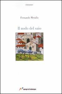 Il nodo del saio - Fernando Metallo - Libro Lampi di Stampa 2007, TuttiAUTORI | Libraccio.it