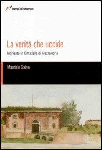 La verità che uccide - Maurizio Salva - Libro Lampi di Stampa 2007, TuttiAUTORI | Libraccio.it