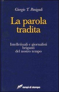 La parola tradita - Giorgio T. Panigadi - Libro Lampi di Stampa 2008, Altri libri | Libraccio.it