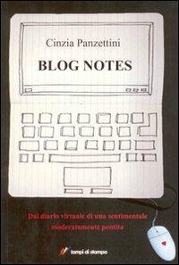 Blog notes. Dal diario virtuale di una sentimentale moderatamente pentita - Cinzia Panzettini - Libro Lampi di Stampa 2007, TuttiAUTORI | Libraccio.it