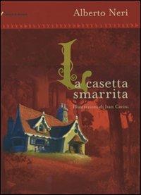 La casetta smarrita - Alberto Neri - Libro Lampi di Stampa 2008, Fuori collana | Libraccio.it