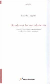 Dando eis locum idoneum - Roberto Leggero - Libro Lampi di Stampa 2008, TuttiAUTORI | Libraccio.it
