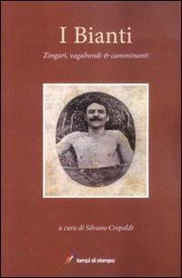 I bianti. Zingari, vagabondi e camminanti - Silvano Crepaldi - Libro Lampi di Stampa 2008 | Libraccio.it