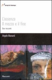 L' assenza il mezzo il fine