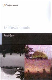 La messa a punta - Renato Ceres - Libro Lampi di Stampa 2008, TuttiAUTORI | Libraccio.it