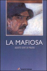La mafiosa - Alberto Denti Di Pirajno - Libro Lampi di Stampa 2008, Lampi di memoria | Libraccio.it