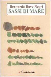 Sassi di mare - Bernardo Bove Negri - Libro Lampi di Stampa 2008 | Libraccio.it
