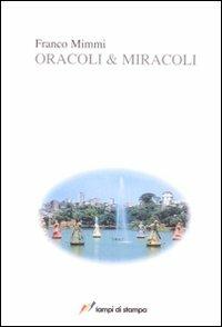 Oracoli & miracoli - Franco Mimmi - Libro Lampi di Stampa 2009, I Platani. Narrativa | Libraccio.it