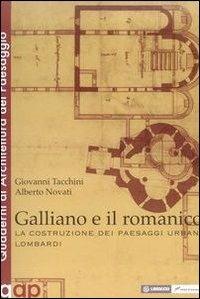 Galliano e il romanico - Giovanni Tacchini, Alberto Novati - Libro Lampi di Stampa 2008, Quaderni di architettura del paesaggio | Libraccio.it