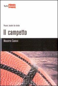 Il campetto - Massimo Casicci - Libro Lampi di Stampa 2008, TuttiAUTORI | Libraccio.it