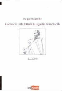 Commenti alle letture liturgiche domenicali. Anno B 2009 - Pasquale Salamone - Libro Lampi di Stampa 2008 | Libraccio.it