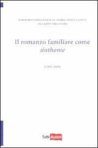 Il romanzo familiare come sinthome  - Libro Lampi di Stampa 2009, TuttiAUTORI | Libraccio.it