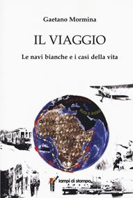 Il viaggio - Gaetano Mormina - Libro Lampi di Stampa 2017, TuttiAUTORI | Libraccio.it
