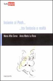 Insieme ai Pooh... Tra fantasia e realtà