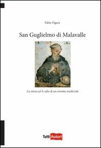 San Guglielmo di Malavalle - Fabio Figara - Libro Lampi di Stampa 2009, TuttiAUTORI | Libraccio.it