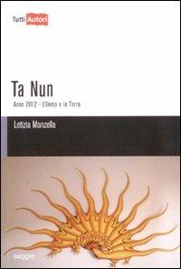 Ta nun - Letizia Manzella - Libro Lampi di Stampa 2009, TuttiAUTORI | Libraccio.it