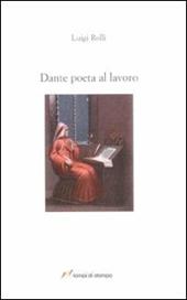 Dante poeta al lavoro