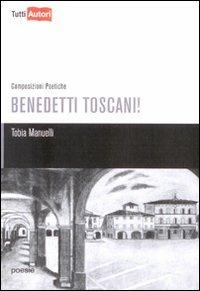 Benedetti toscani! - Enrico Manuelli - Libro Lampi di Stampa 2009, TuttiAUTORI | Libraccio.it
