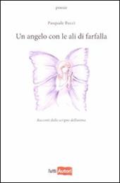 Un angelo con le ali di farfalla. Racconti dallo scrigno dell'anima