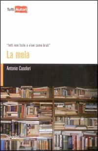 La mela - Antonio Casolari - Libro Lampi di Stampa 2010, TuttiAUTORI | Libraccio.it