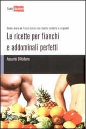 Le ricette per fianchi e addominali perfetti