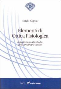 Elementi di ottica fisiologica - Sergio Cappa - Libro Lampi di Stampa 2010, Altri titoli | Libraccio.it