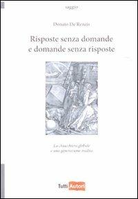 Risposte senza domande e domande senza risposte - Donato De Renzis - Libro Lampi di Stampa 2010, TuttiAUTORI | Libraccio.it