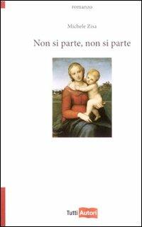 Non si parte, non si parte - Michele Zisa - Libro Lampi di Stampa 2010, TuttiAUTORI | Libraccio.it