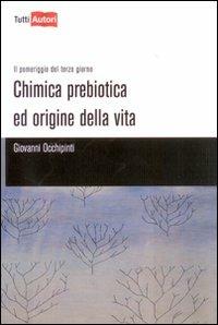 Chimica prebiotica e origine della vita - Giovanni Occhipinti - Libro Lampi di Stampa 2010, TuttiAUTORI | Libraccio.it