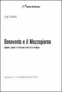 Benevento e il Mezzogiorno - Luigi Ruscello - Libro Lampi di Stampa 2010, TuttiAUTORI | Libraccio.it