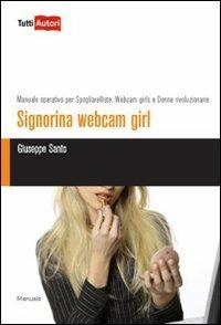Signorina webcam girl - Giuseppe Santo - Libro Lampi di Stampa 2010, TuttiAUTORI | Libraccio.it