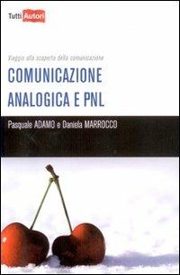Comunicazione analogica e PNL - Pasquale Adamo - Libro Lampi di Stampa 2010, TuttiAUTORI | Libraccio.it