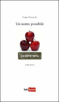 Un uomo possibile - Sergio Foscarini - Libro Lampi di Stampa 2010, TuttiAUTORI | Libraccio.it