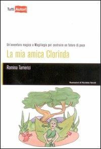 La mia amica Clorinda - Romina Tamerici - Libro Lampi di Stampa 2010, TuttiAUTORI | Libraccio.it