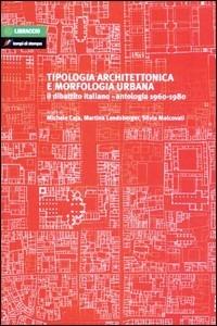 Tipologia architettonica e morfologia urbana - Michele Caja, Simona Malcovati - Libro Lampi di Stampa 2010 | Libraccio.it