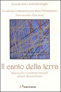 Il canto della terra - Corrado Setti, Gabriella Goglio - Libro Lampi di Stampa 2010, Itinerari musicali | Libraccio.it