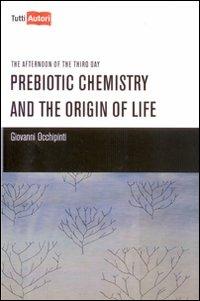 Prebiotic chemistry and the origin of life - Giovanni Occhipinti - Libro Lampi di Stampa 2010, TuttiAUTORI | Libraccio.it