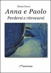 Anna e Paolo - Bruna Cucco - Libro Lampi di Stampa 2011, Altri titoli | Libraccio.it