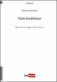 Notti landiniane - Davide Mattellini - Libro Lampi di Stampa 2011, TuttiAUTORI | Libraccio.it