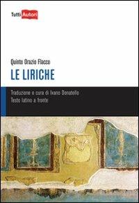 Le liriche - Quinto Orazio Flacco - Libro Lampi di Stampa 2011, TuttiAUTORI | Libraccio.it