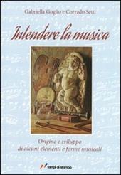 Intendere la musica. Origine e sviluppo di alcuni elementi e forme musicali